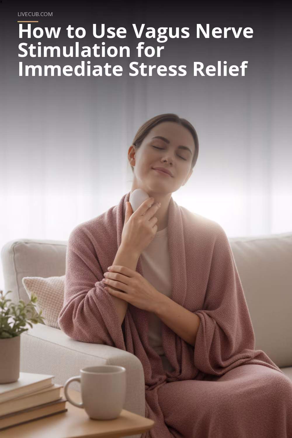 How to Use Vagus Nerve Stimulation for Immediate Stress Relief