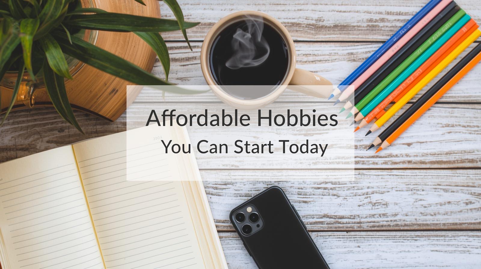 Affordable hobbies you can start today with simple supplies